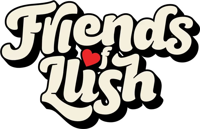 Friends of Lush